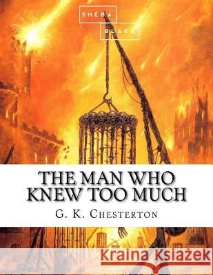 The Man Who Knew Too Much G. K. Chesterton 9781548585280 Createspace Independent Publishing Platform - książka