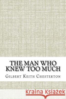 The Man Who Knew Too Much G. K. Chesterton 9781727891263 Createspace Independent Publishing Platform - książka