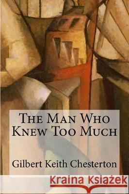 The Man Who Knew Too Much Gilbert Keith Chesterton 9781973934288 Createspace Independent Publishing Platform - książka