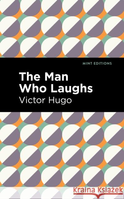 The Man Who Laughs Hugo, Victor 9781513136875 Mint Editions - książka