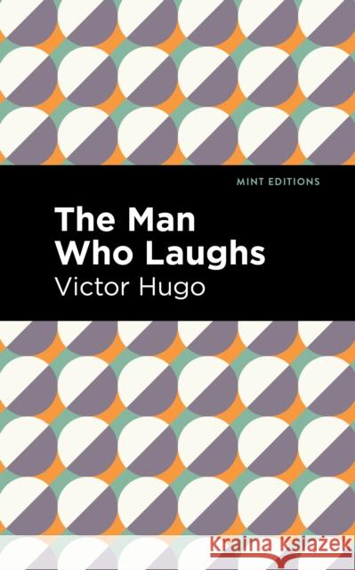 The Man Who Laughs Victor Hugo Mint Editions 9781513211930 Mint Editions - książka