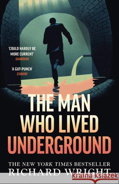 The Man Who Lived Underground: The ‘gripping’ New York Times Bestseller Richard Wright 9781784877699 Vintage Publishing - książka