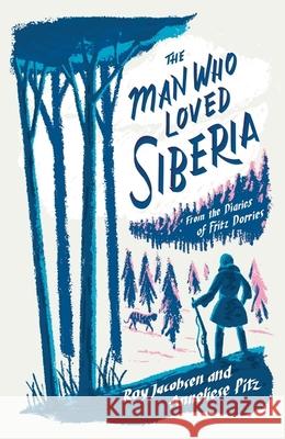 The Man Who Loved Siberia Anneliese Pitz 9781529413052 Quercus Publishing - książka