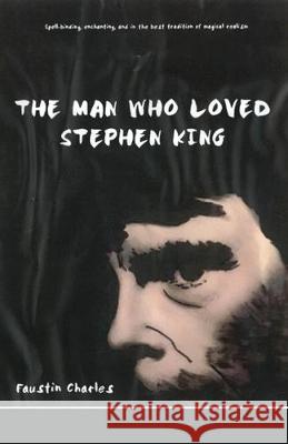 The Man Who Loved Stephen King Faustin Charles 9781526207142 O. Taylor New Writing - książka