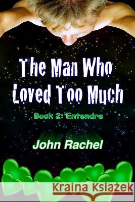 The Man Who Loved Too Much - Book 2 John Rachel 9781312995796 Lulu.com - książka