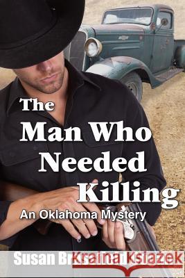 The Man Who Needed Killing Susan Brassfield Cogan 9781456550639 Createspace - książka