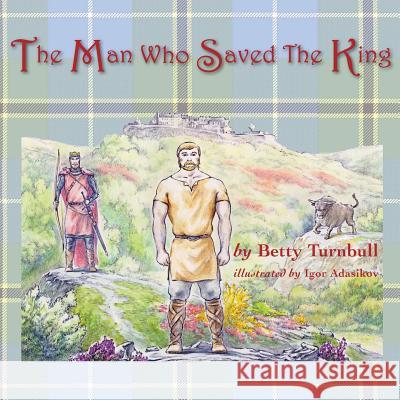 The Man Who Saved the King Betty Turnbull Igor Adasikov 9781611530049 Light Messages - książka