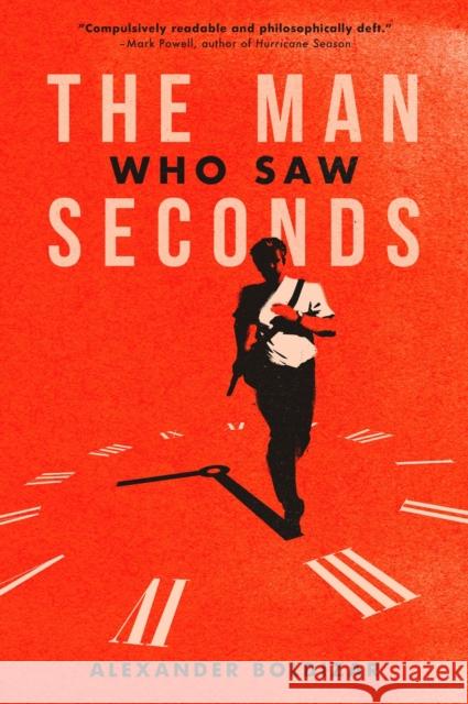 The Man Who Saw Seconds Alexander Boldizar 9781960988072 Clash Books - książka