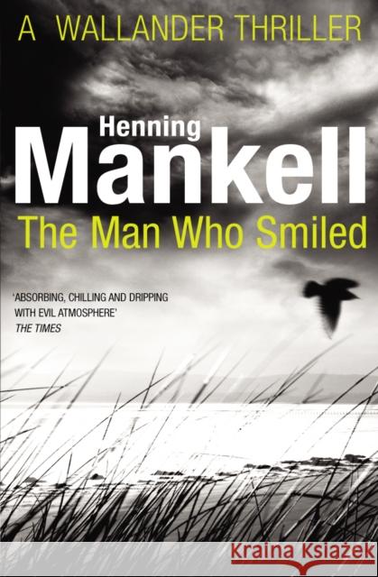 The Man Who Smiled: Kurt Wallander Henning Mankell 9780099571728 Vintage Publishing - książka