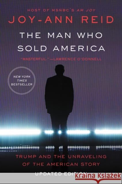 The Man Who Sold America: Trump and the Unraveling of the American Story Joy-Ann Reid 9780062880116 William Morrow & Company - książka