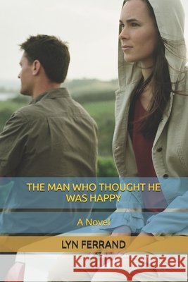 The Man Who Thought He Was Happy Ferrand, Lyn 9798258150035 Independently Published - książka