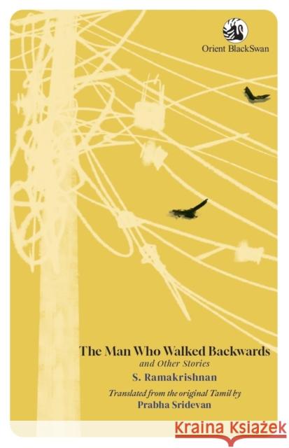 The Man Who Walked Backwards and Other Stories S. Ramakrishnan 9789354424373 Orient Blackswan Pvt Ltd - książka