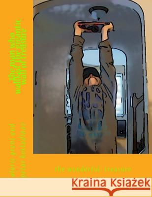 The man who walked the gigantic wall of treasure Kostadinov, Petar 9781481864633 Createspace Independent Publishing Platform - książka