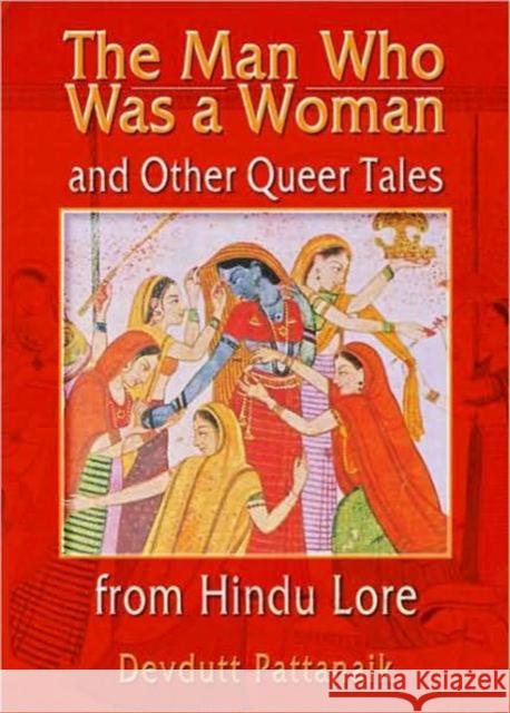 The Man Who Was a Woman and Other Queer Tales from Hindu Lore Devdutt Pattanaik John Dececc 9781560231806 Routledge - książka