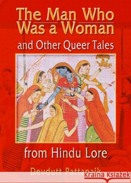 The Man Who Was a Woman and Other Queer Tales of Hindu Lore Pattanaik, Devdutt 9781560231813 Harrington Park Press - książka