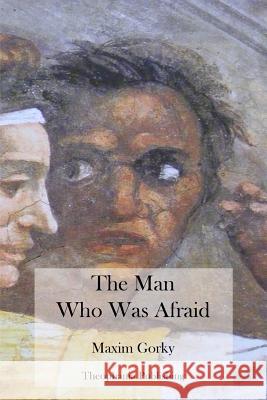 The Man Who Was Afraid Maxim Gorky Herman Bernstein 9781475012330 Createspace - książka