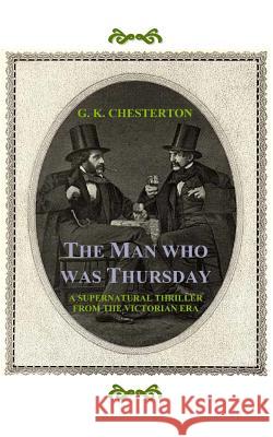 The Man Who Was Thursday: A Nightmare G. K. Chesterton Roy a. Site 9781500189976 Createspace - książka