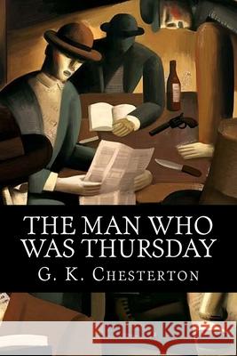 The Man Who was Thursday: A Nightmare Classics, 510 9781517341510 Createspace - książka