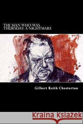 The Man Who Was Thursday: a Nightmare Chesterton, G. K. 9781546624646 Createspace Independent Publishing Platform - książka