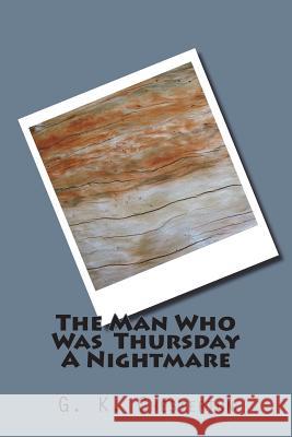 The Man Who Was Thursday A Nightmare G. K. Chesterton 9781720419006 Createspace Independent Publishing Platform - książka