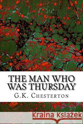 The Man Who Was Thursday: (G.K. Chesterton Classics Collection) Chesterton, G. K. 9781508732501 Createspace - książka