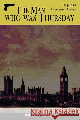 The Man who was Thursday: Large Print Edition Chesterton, G. K. 9781983641404 Createspace Independent Publishing Platform - książka