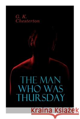 The Man Who Was Thursday: Political Thriller G. K. Chesterton 9788027306299 E-Artnow - książka
