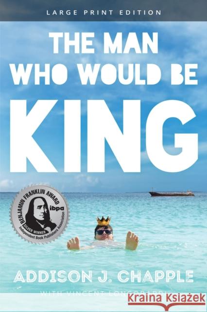 The Man Who Would Be King Addison J. Chapple Vincent Longobardi 9781646304998 Level 4 Press - książka