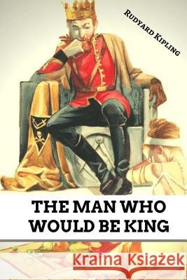 The Man Who Would be King Editors, Jv 9781981682119 Createspace Independent Publishing Platform - książka