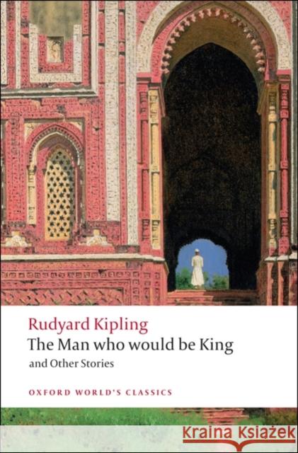 The Man Who Would Be King and Other Stories Kipling, Rudyard 9780199536474  - książka