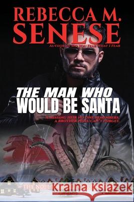 The Man Who Would Be Santa Rebecca M. Senese 9781927603741 Rfar Publishing - książka