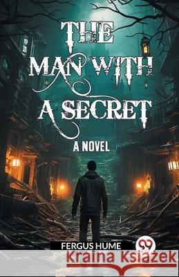 The Man With A Secret A Novel Fergus Hume 9789363055360 Double 9 Books - książka