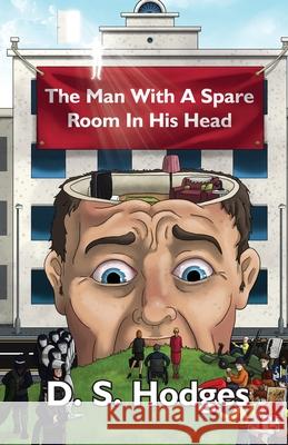 The Man With a Spare Room in His Head D S Hodges, Juliette Lachemeier, Juliette Lachemeier 9780645037326 D S Hodges - książka