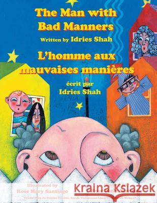 The Man with Bad Manners -- L'homme aux mauvaises manières: English-French Edition Shah, Idries 9781946270559 Hoopoe Books - książka