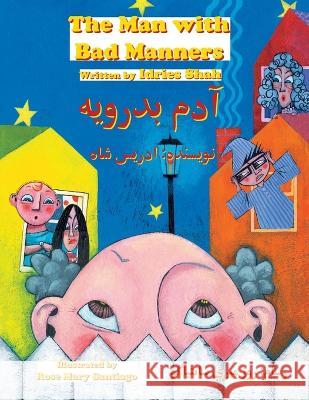 The Man with Bad Manners: Bilingual English-Dari Edition Idries Shah Rose Mary Santiago  9781953292933 Hoopoe Books - książka