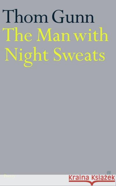 The Man With Night Sweats Thom Gunn 9780571162574 Faber & Faber - książka