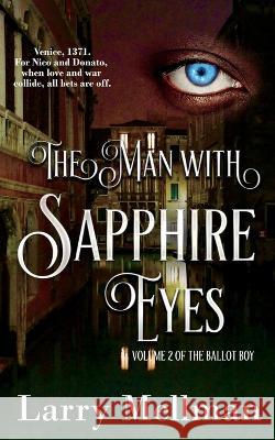 The Man With Sapphire Eyes Larry Mellman   9781648906565 Ninestar Press, LLC - książka