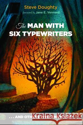 The Man with Six Typewriters Steve Doughty Jane E. Vennard 9781498218498 Wipf & Stock Publishers - książka
