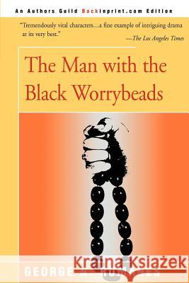 The Man with the Black Worrybeads George N. Rumanes 9780595003976 Backinprint.com - książka