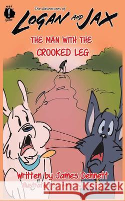 The Man with the Crooked Leg MR James Dennett James Dennett MR Andrew Murray 9781497507081 Createspace - książka