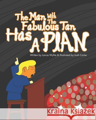 The Man With The Fabulous Tan Has A Plan Josh Carter Lance Wyllie 9781973112488 Independently Published - książka