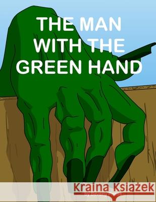 The Man With The Green Hand Jeff Davis Beverly Rosas 9781533074867 Createspace Independent Publishing Platform - książka