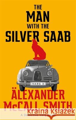 The Man with the Silver Saab Alexander McCall Smith 9780349144788 Little, Brown Book Group - książka