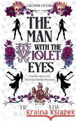 The Man with the Violet Eyes: Enemies to Lovers Historical Fantasy Romance J R Rain H P Mallory  9798352369036 Independently Published - książka