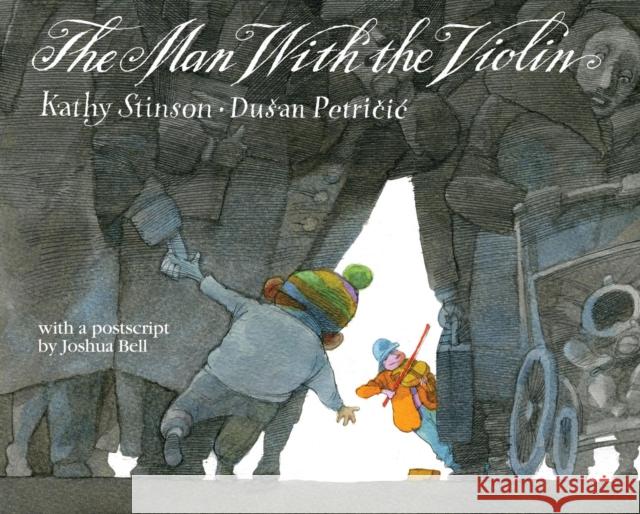 The Man with the Violin Kathy Stinson Dusan Petricic 9781554515653 Annick Press - książka