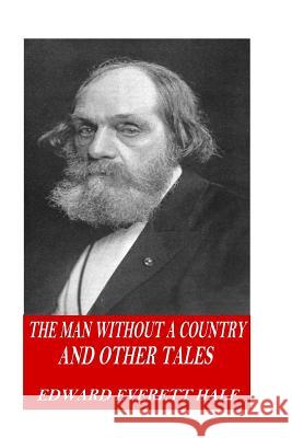 The Man Without a Country and Other Tales Edward Everett Hale 9781541129917 Createspace Independent Publishing Platform - książka