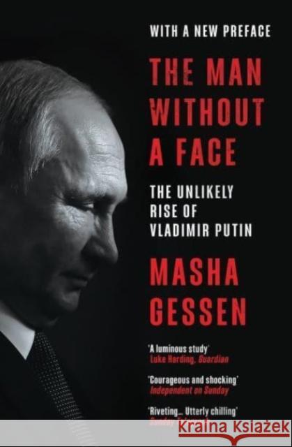 The Man Without a Face: The Unlikely Rise of Vladimir Putin Masha Gessen 9781803510491 Granta Publications Ltd - książka