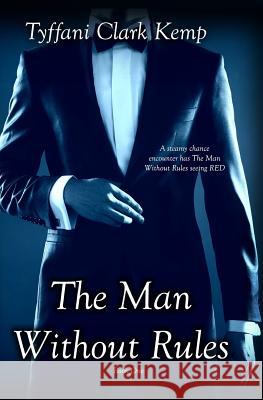 The Man Without Rules Tyffani Clar 9781492113560 Createspace - książka