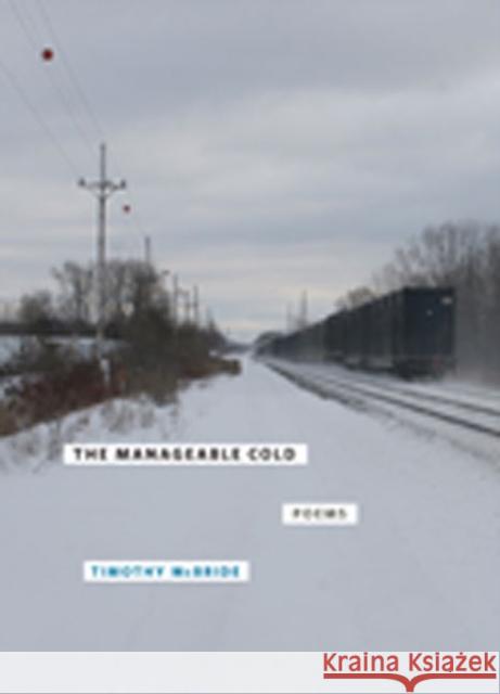 The Manageable Cold: Poems McBride, Timothy 9780810126756 Triquarterly Books - książka
