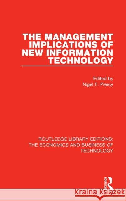 The Management Implications of New Information Technology  9780815351528 Routledge Library Editions: The Economics and - książka